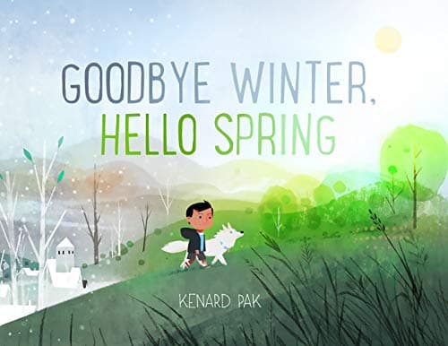 Goodbye Winter, Hello Spring book cover by Kenard Pak