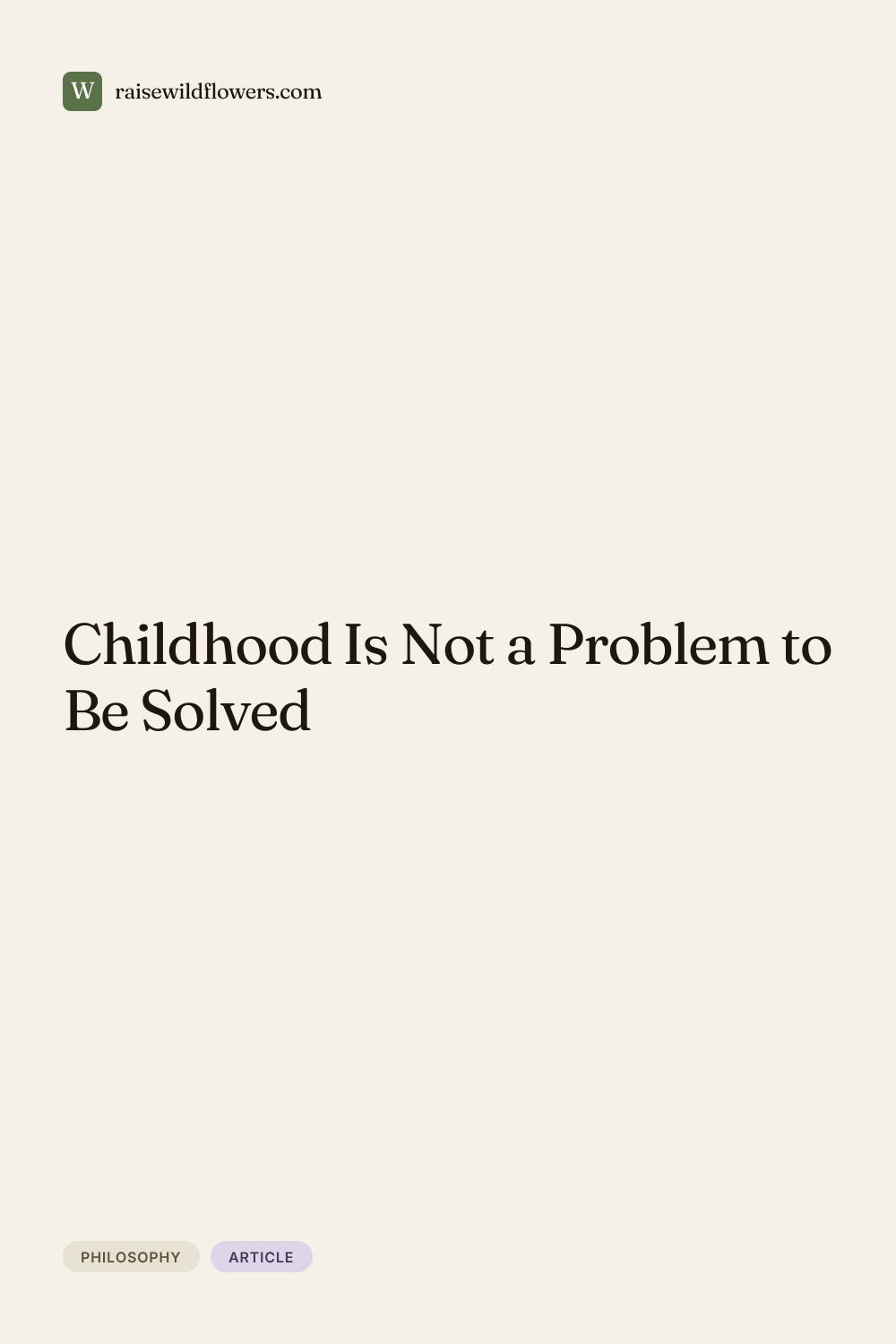 Childhood Is Not a Problem to Be Solved