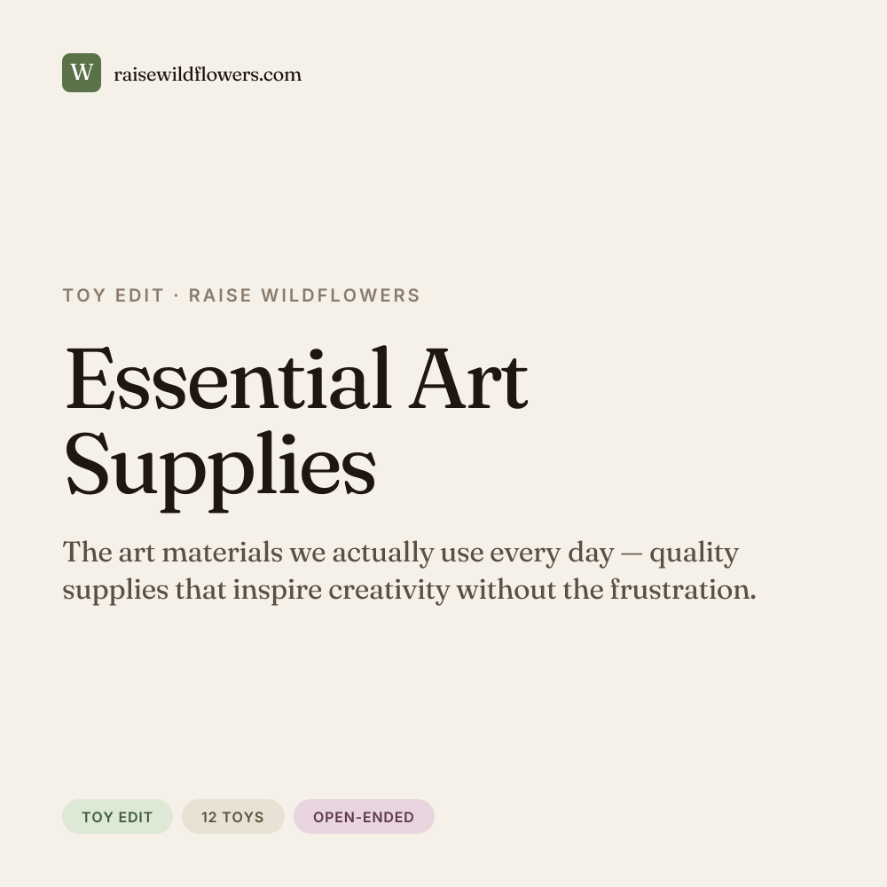 Essential Art Supplies, a curated list from Raise Wildflowers