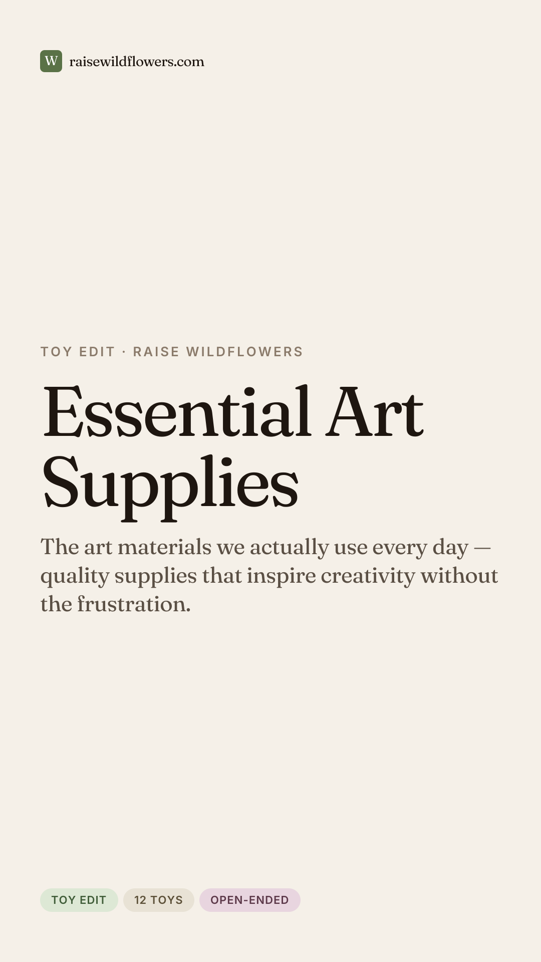 Essential Art Supplies, a curated list from Raise Wildflowers