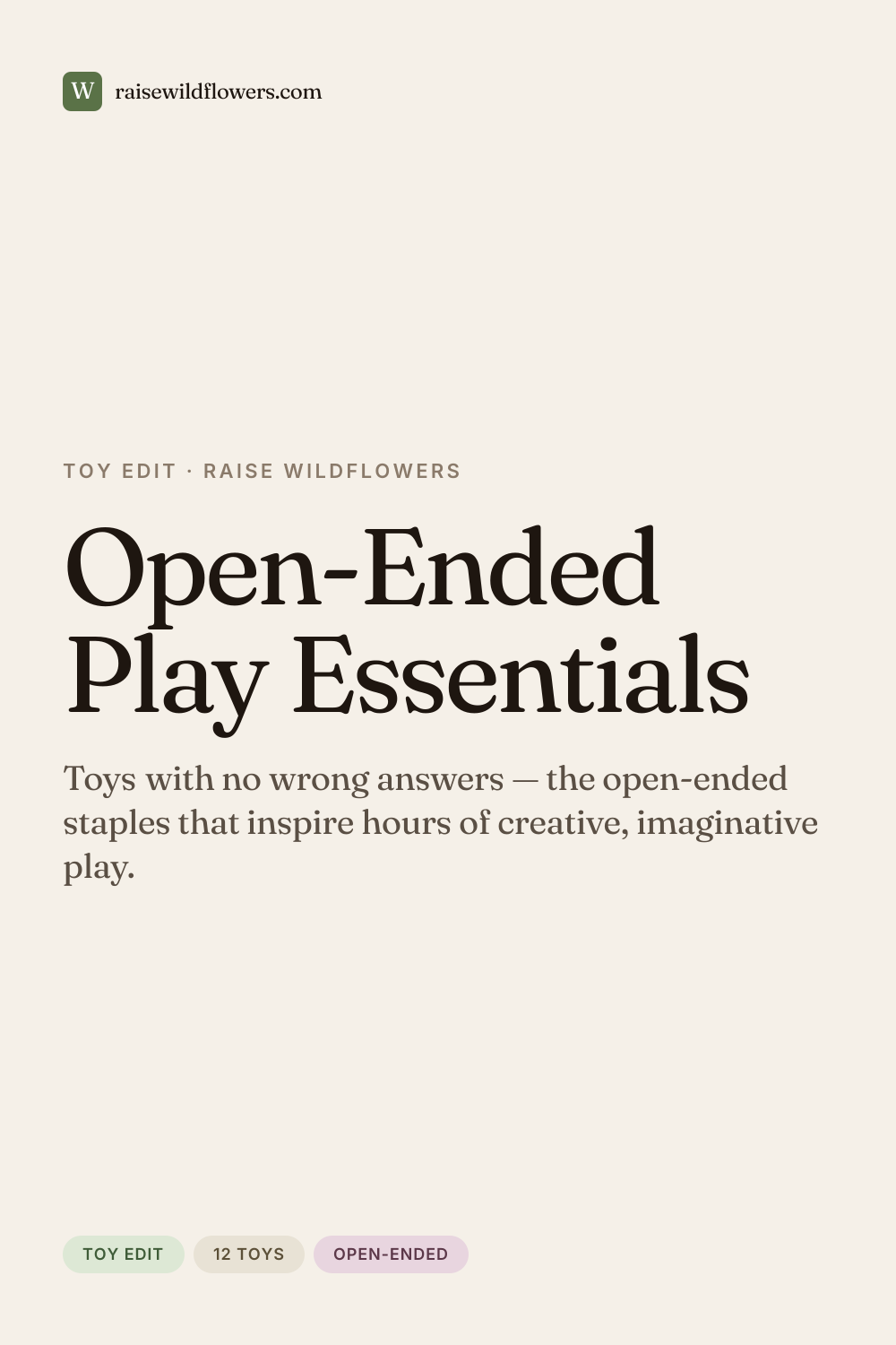 Open-Ended Play Essentials, a curated list from Raise Wildflowers