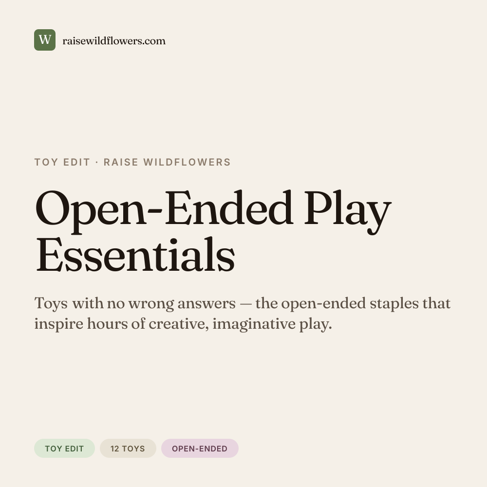 Open-Ended Play Essentials, a curated list from Raise Wildflowers