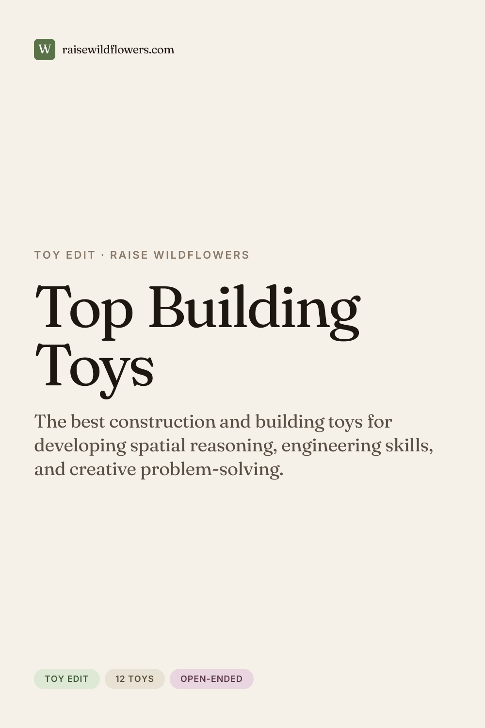 Top Building Toys, a curated list from Raise Wildflowers